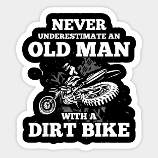 Never Underestimate an Old Man with a Dirt Bike Sticker